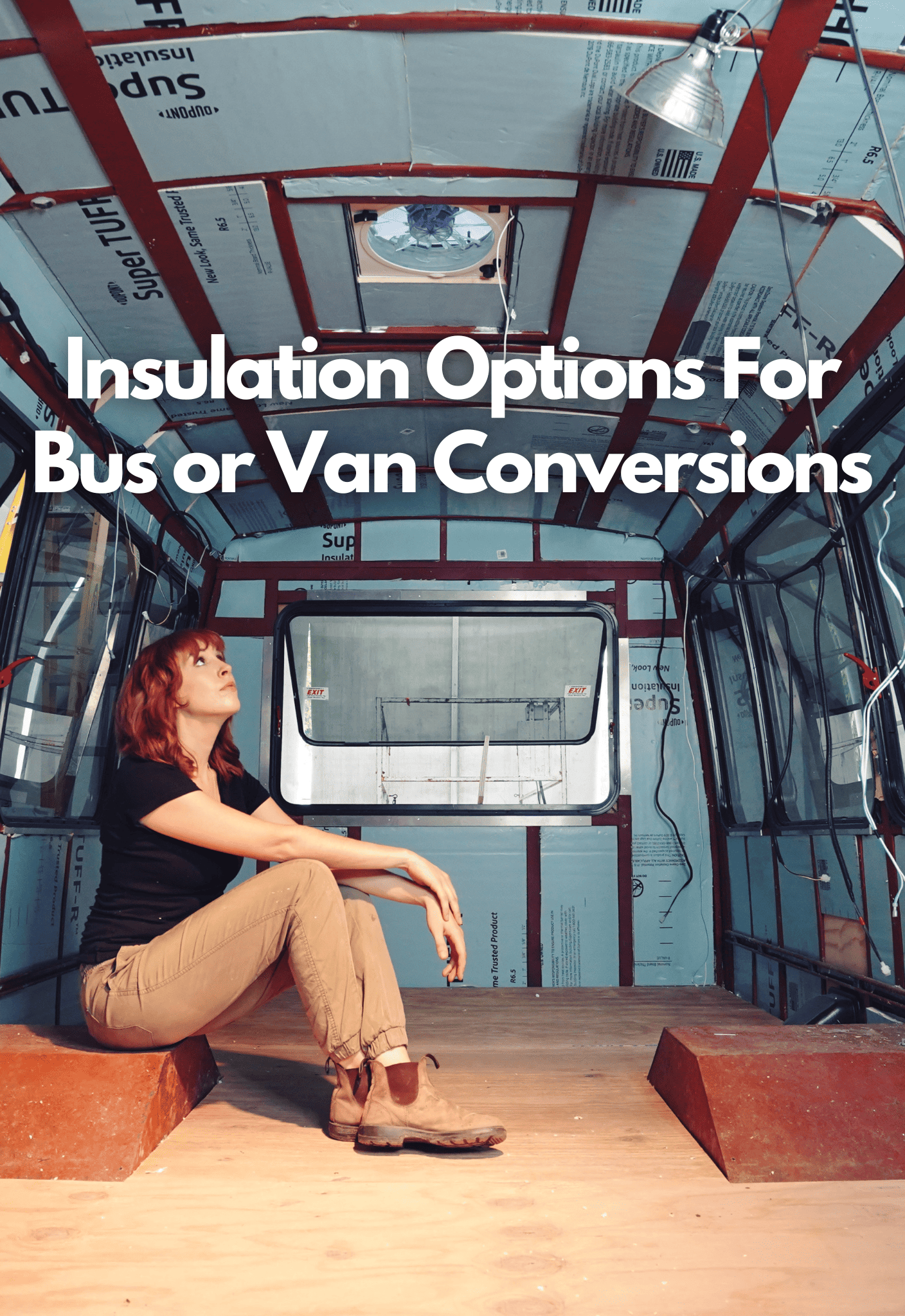 Insulation Options for Van or Bus Conversions » Our Way to Roam